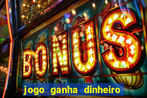 jogo ganha dinheiro de verdade pix